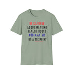 Be Careful About Reading Health Book T-Shirt