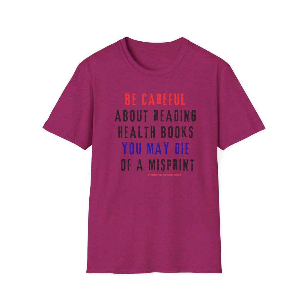 Be Careful About Reading Health Book T-Shirt