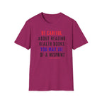 Be Careful About Reading Health Book T-Shirt