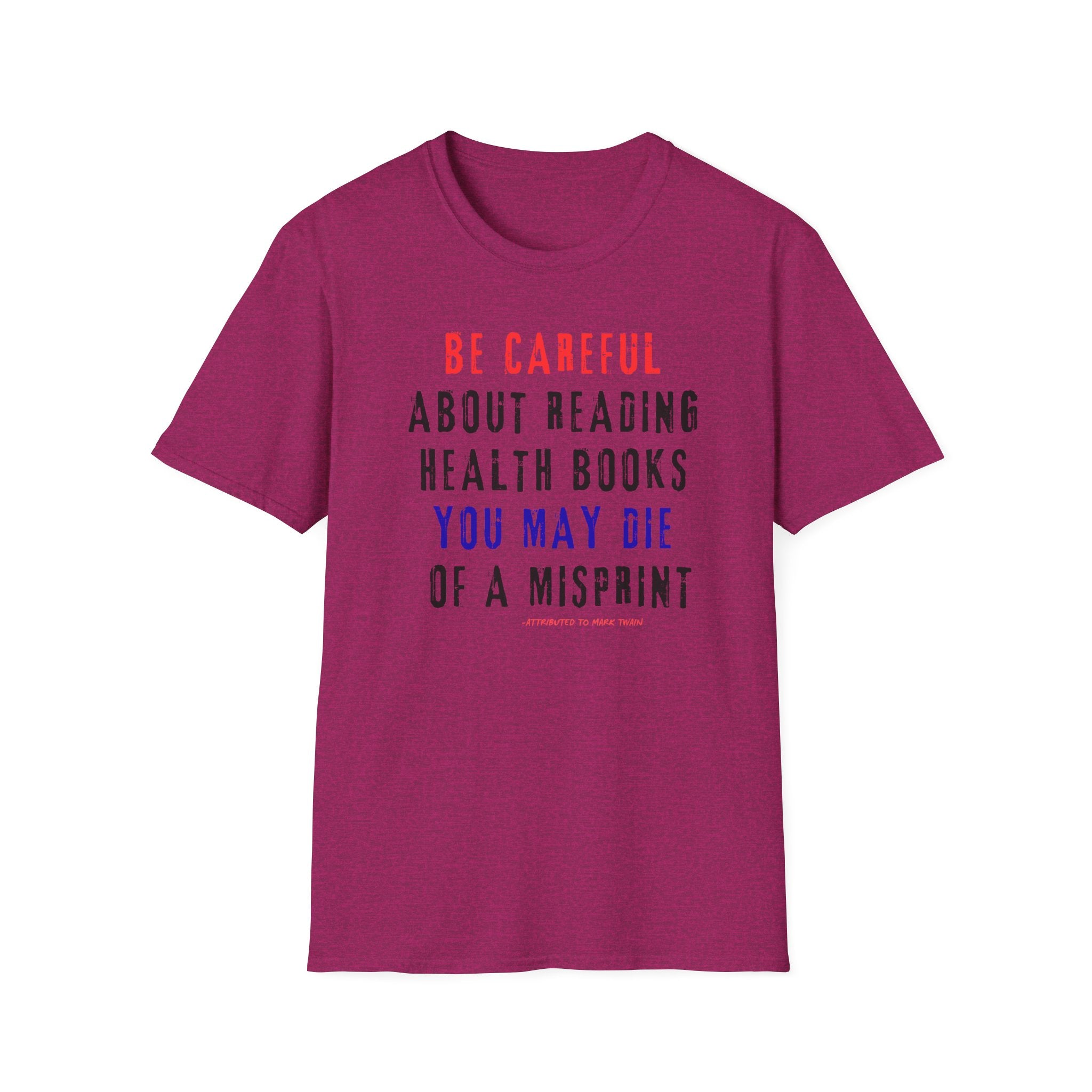 Be Careful About Reading Health Book T-Shirt