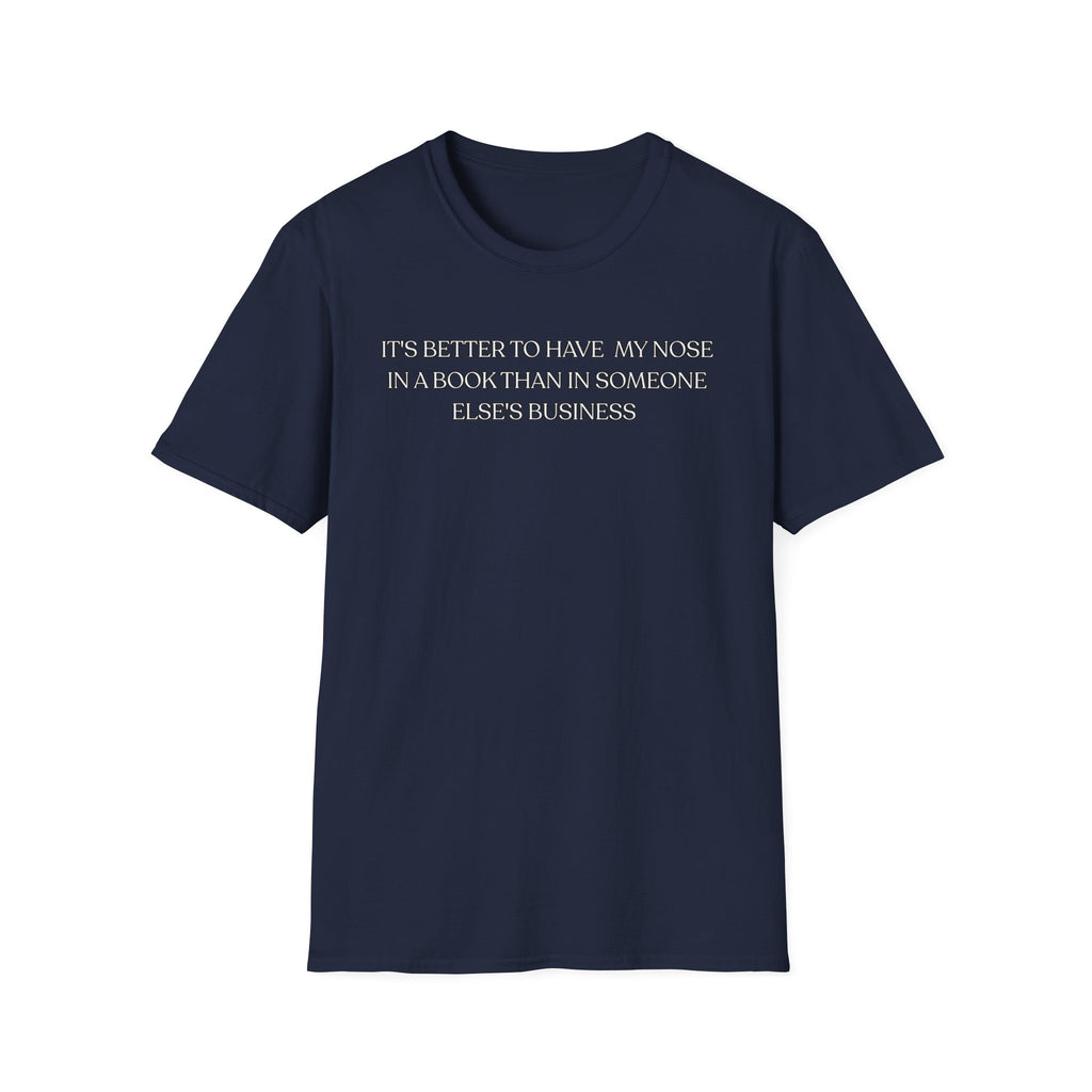 It's Better To Have My Nose In a Book Than T-Shirt