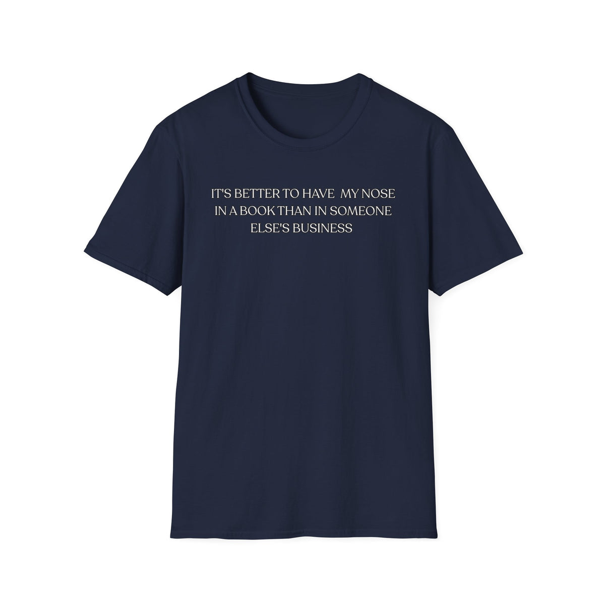 It's Better To Have My Nose In a Book Than T-Shirt