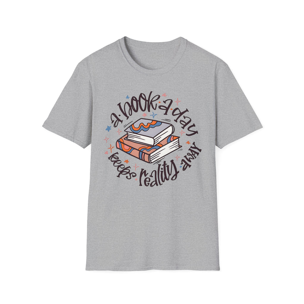 A Book A Day Keeps Reality Away T-Shirt